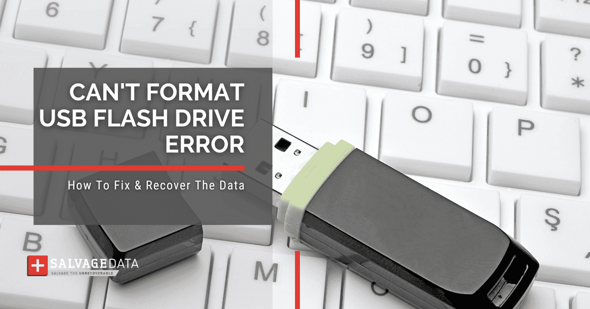 Can’t Format USB Flash Drive: How to Fix this Error