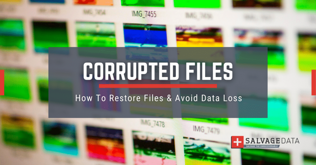 Corrupted Files: How To Restore Files & Avoid Data Loss - SalvageData