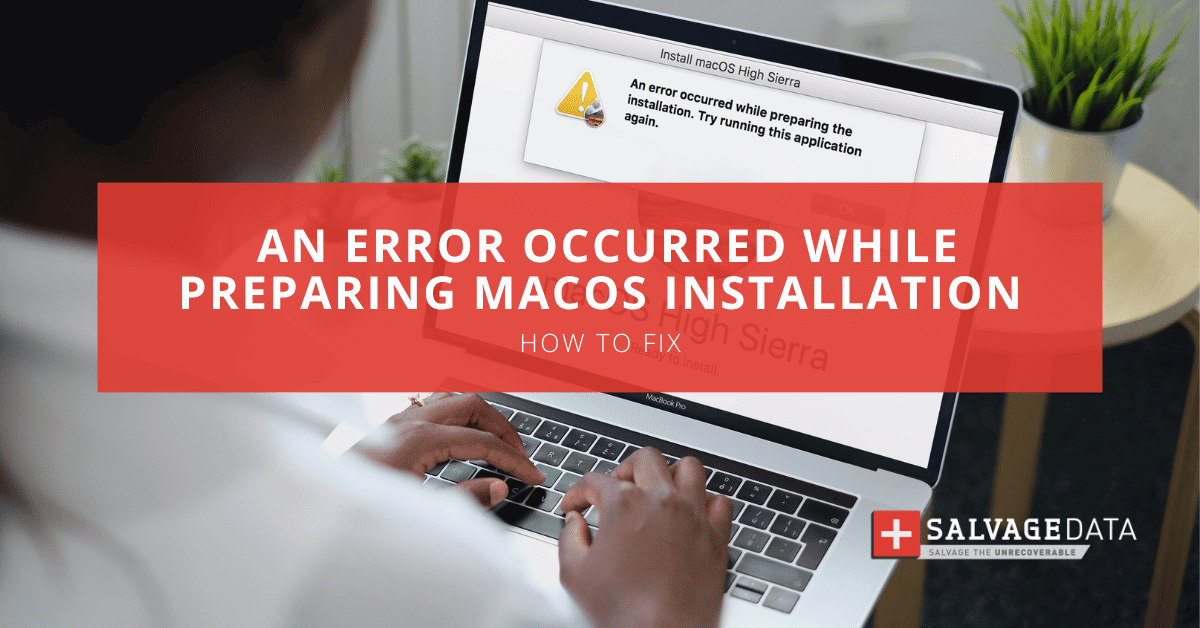 How To Fix An Error Occurred While Preparing macOS Installation