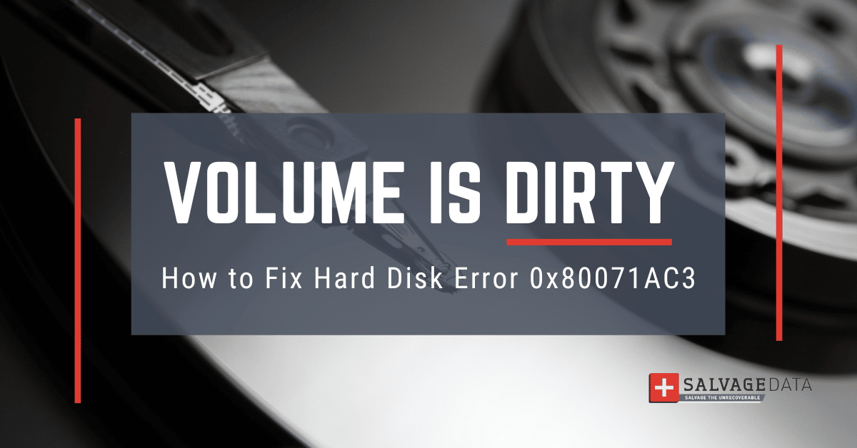 How to Fix Error 0x80071AC3: Volume is Dirty in Windows