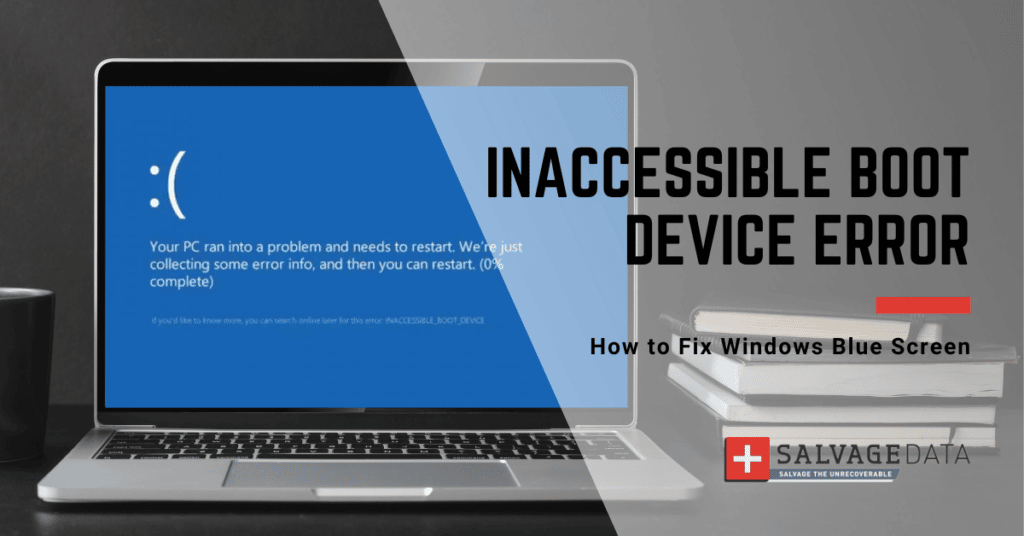 How To Fix The Inaccessible Boot Device Error In Windows - SalvageData