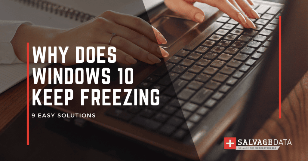 Windows Computer Freezing: Causes And How To Fix - SalvageData