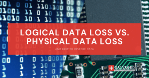 Logical Data Loss and Physical Data Loss What’s the Difference in Data Recovery