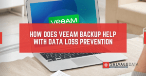 Veeam Backup: How to Apply it For Data Loss Prevention