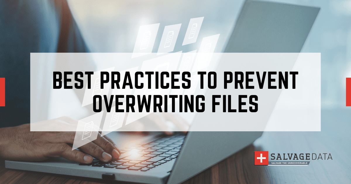 How to Prevent Overwriting Files: Best Practices