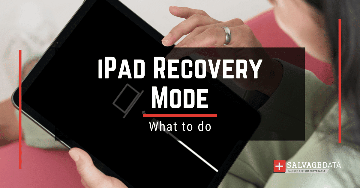 How To Use iPad Recovery Mode - SalvageData